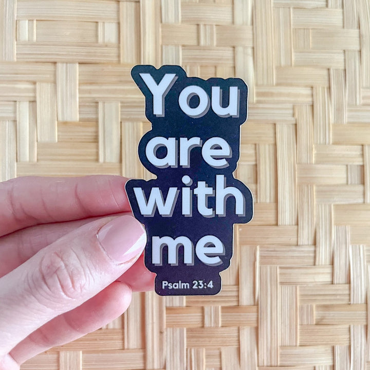 You Are With Me - Psalm 23 - Sticker