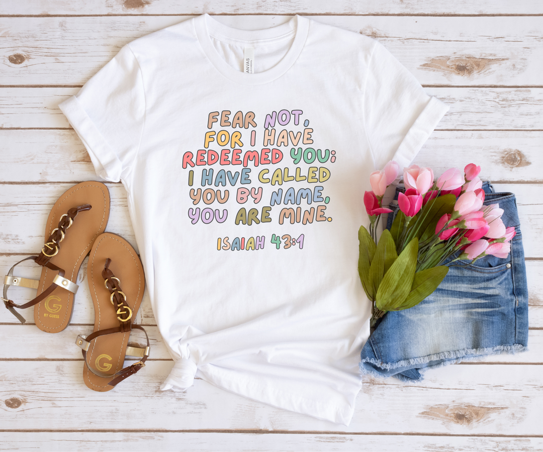 Fear Not For I Have Redeemed You T-Shirt