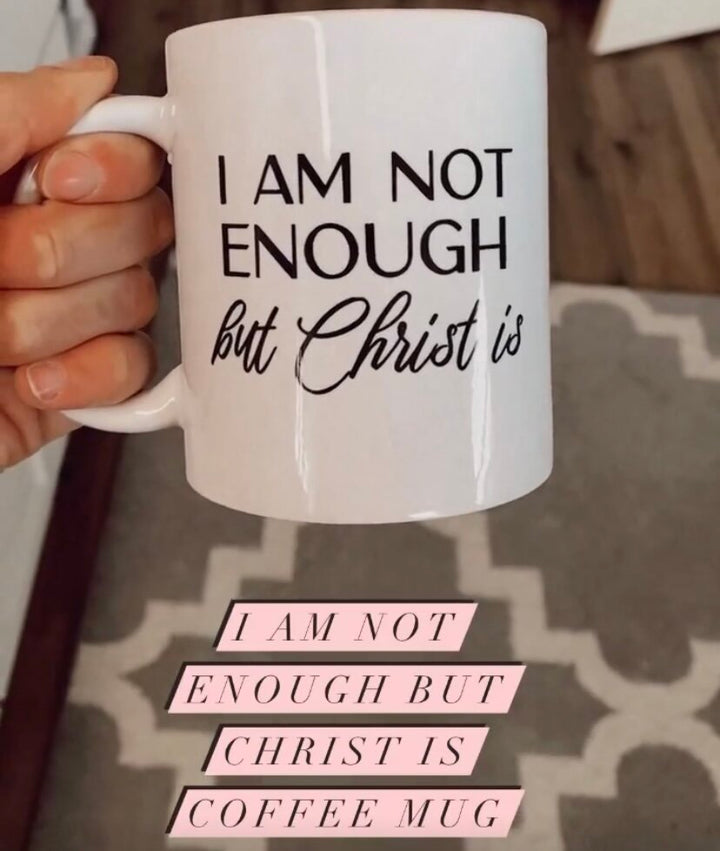 I am not enough, but Christ is Coffee Mug - Oopsie
