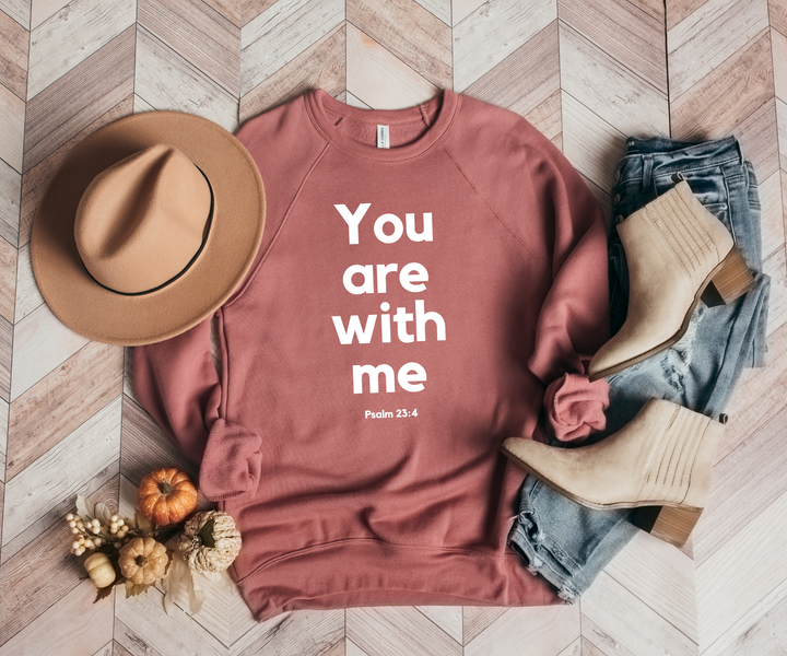 You Are With Me - Psalm 23 - Sweatshirt