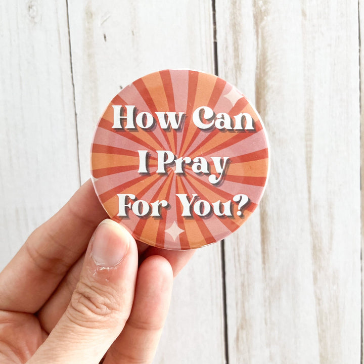How Can I Pray For You Button