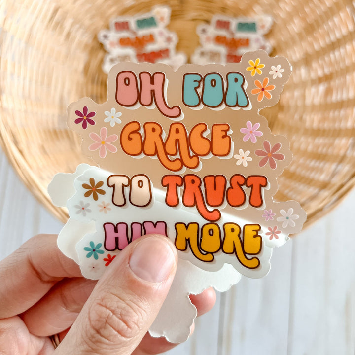 Oh For Grace To Trust Him More Retro Clear Back Sticker