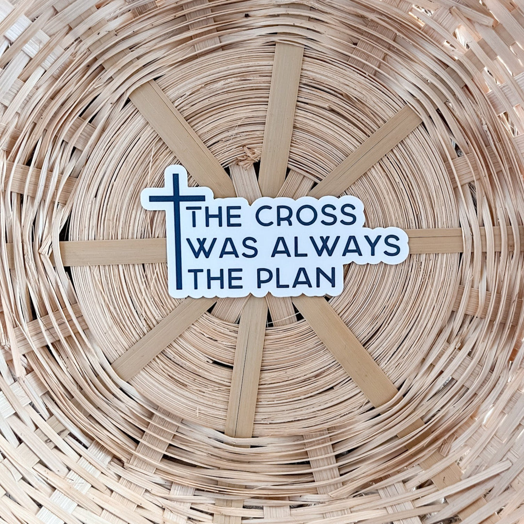 The Cross Was Always the Plan Sticker