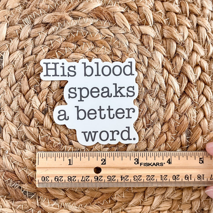 His Blood Speaks A Better Word Sticker