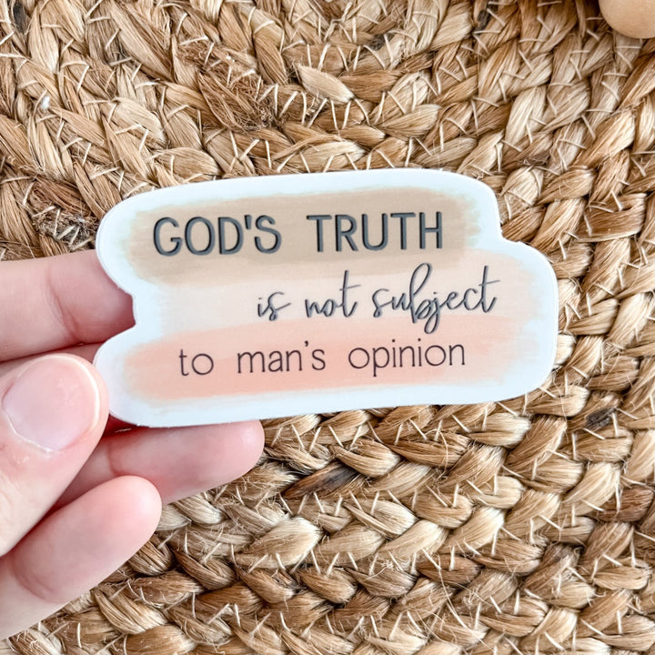 God's Truth is not Subject to Man's Opinion Sticker