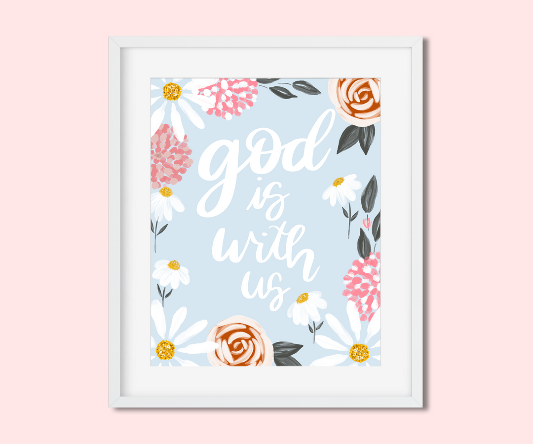 God Is With Us - 8 x 10 Floral Art Print