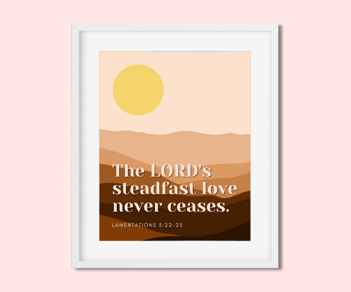 Lamentations 3:22-23 - The LORD's Steadfast Love Never Ceases Art Print