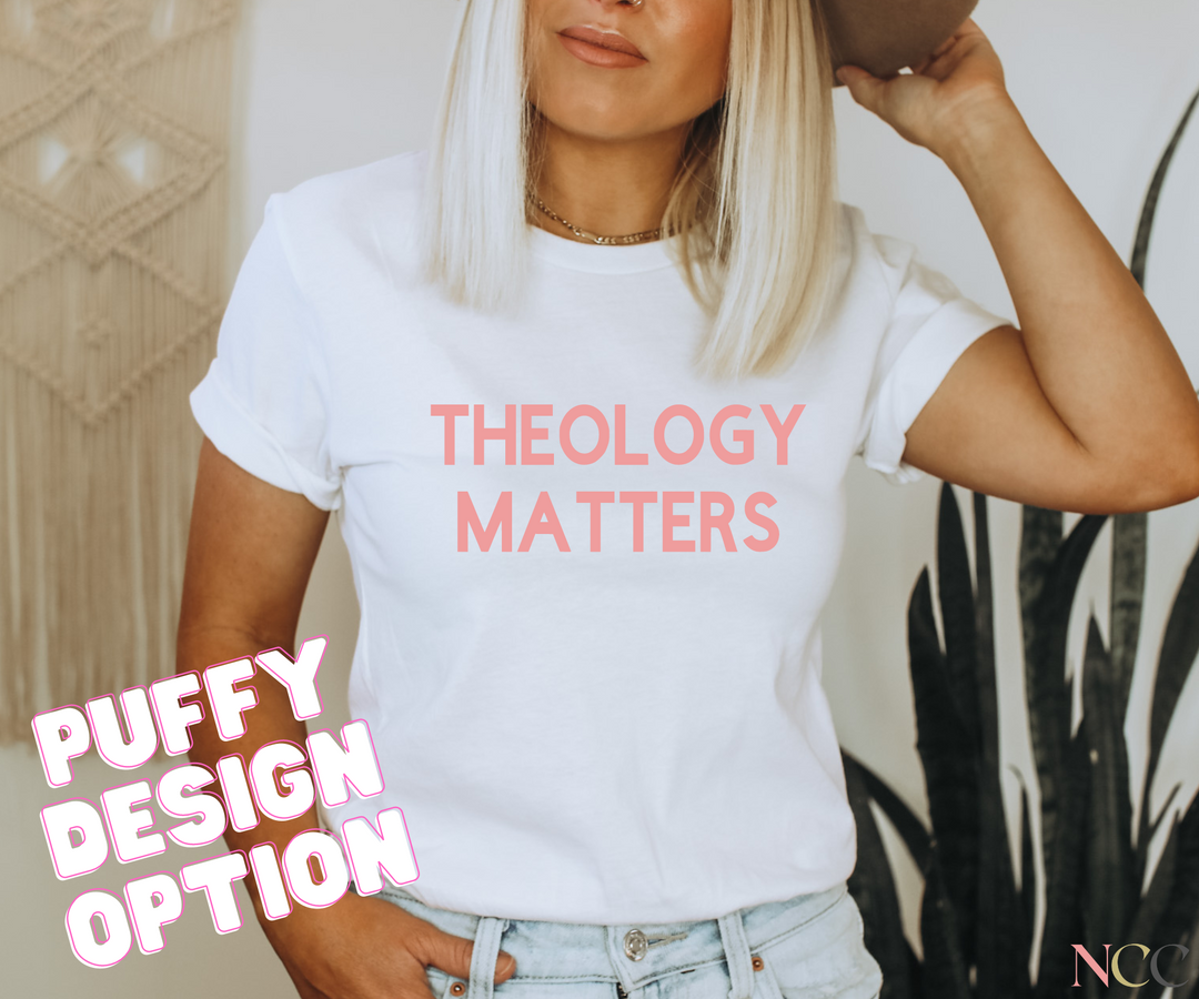 Theology Matters T-Shirt