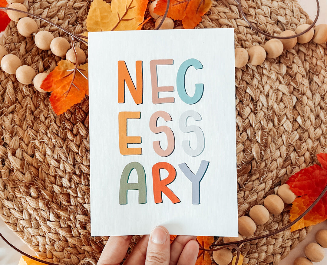 You Are Necessary - 5 x 7 Greeting Card