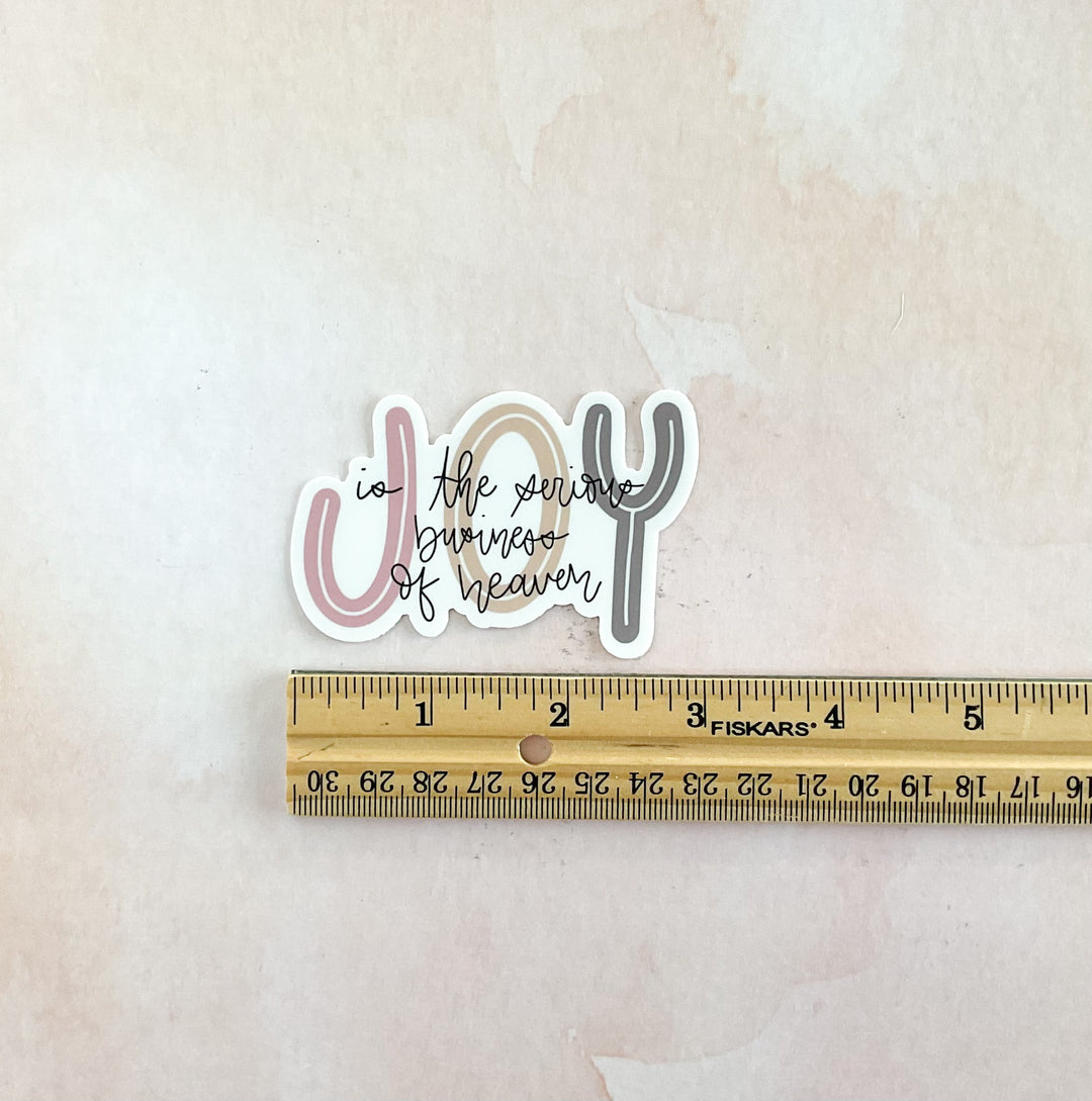 Joy is the Serious Business of Heaven Sticker
