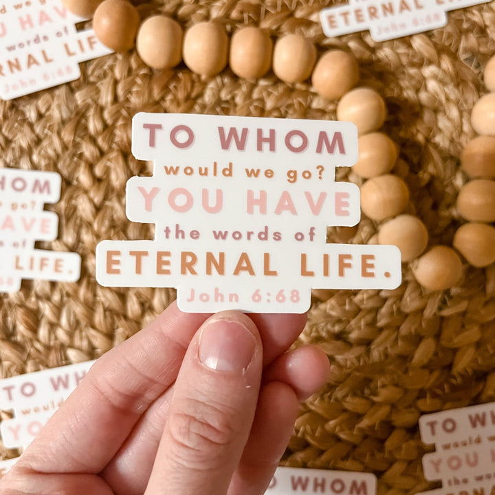 To Whom Would We Go Scripture Sticker