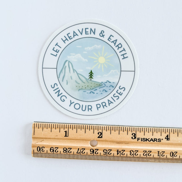 Let Heaven & Earth Sing Your Praises Watercolor Sticker