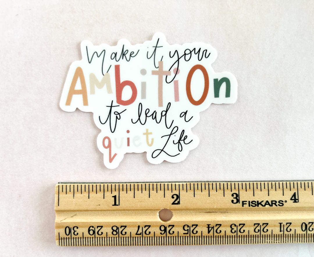 Make it Your Ambition Scripture Sticker