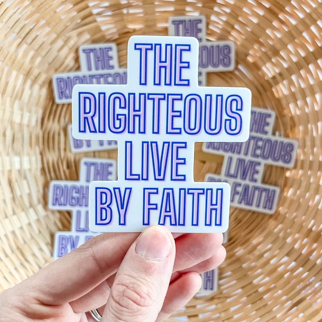 The Righteous Live By Faith Sticker