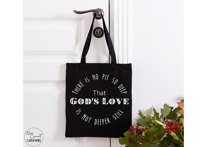 No Pit So Deep God's Love is not Deeper Still Tote Bag